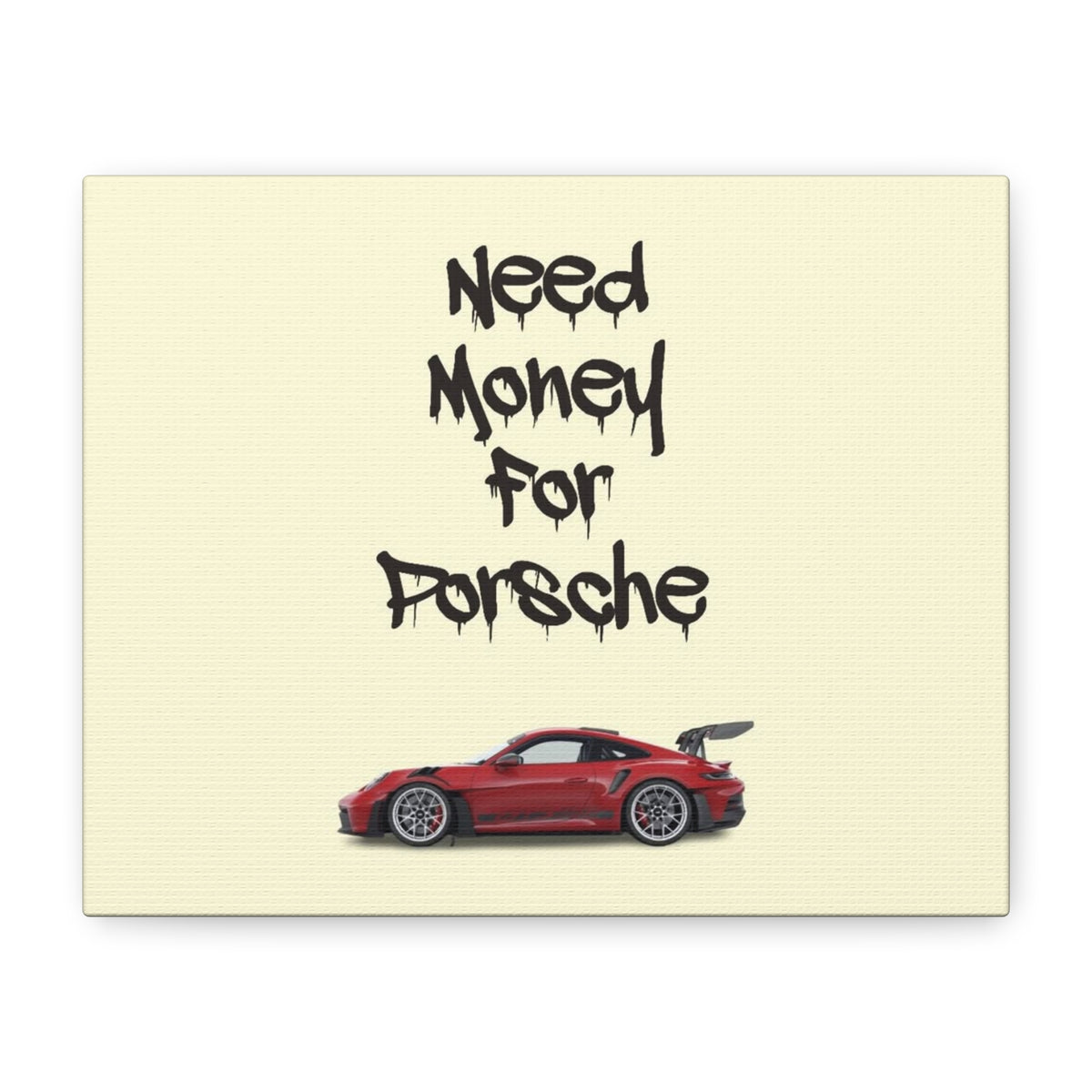 Need Money for Porsche Wall Art — Red Sports Car Stretched Matte Print